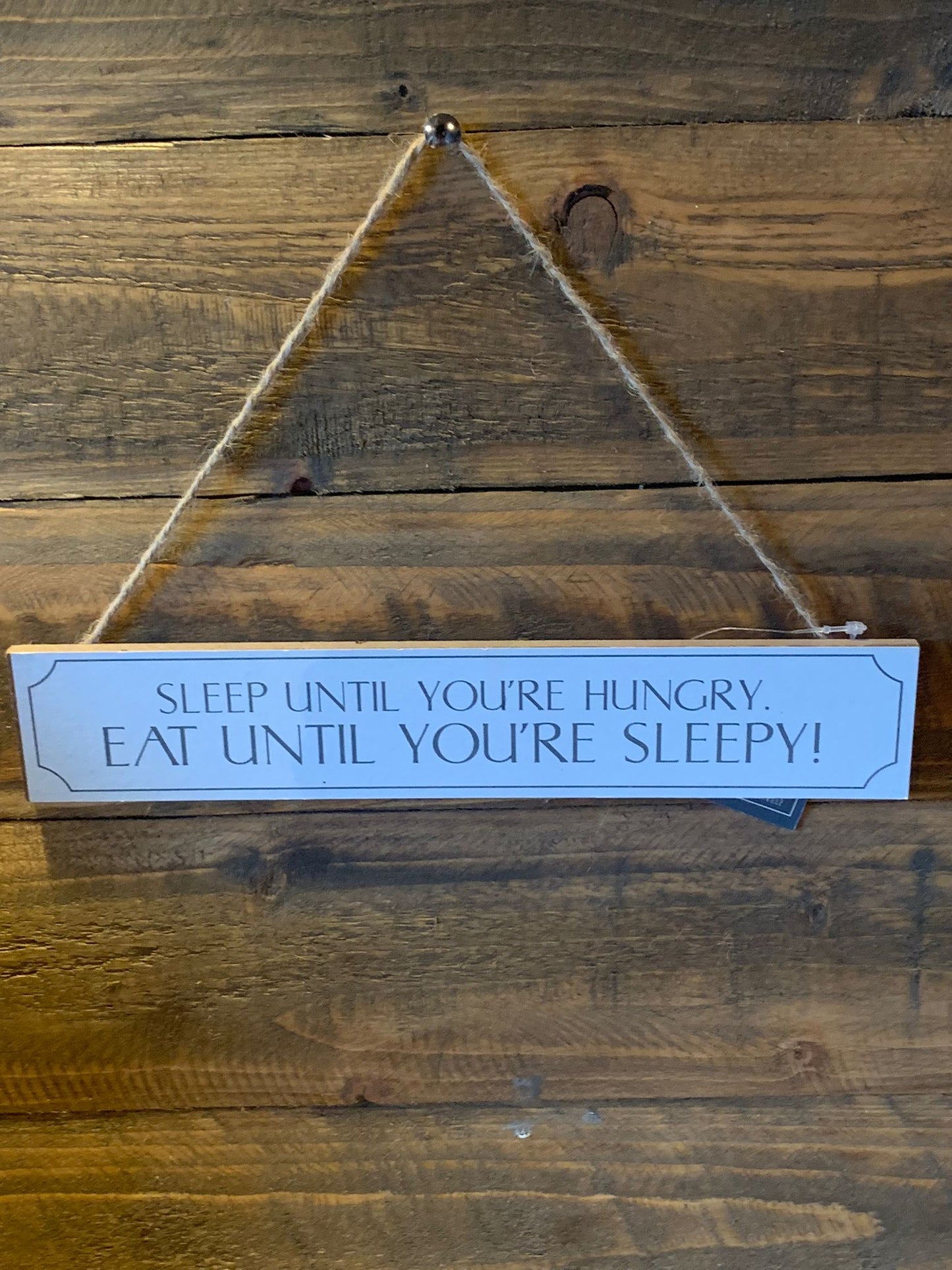 Sleep until your hungry - wooden sign