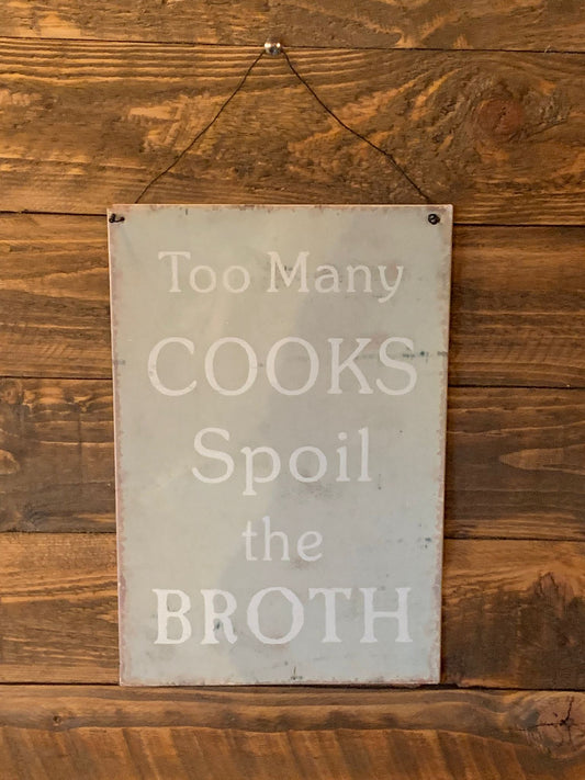 Too many cooks - rustic sign